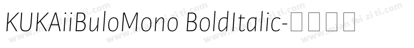 KUKAiiBuloMono BoldItalic字体转换